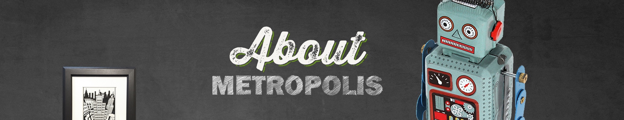 About METROPOLIS